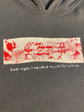Load image into Gallery viewer, Last night I watched myself fall asleep Hoodie
